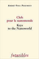 Futuribles. Clefs pour le nanomonde / Keys to the Nanoworld, Futuribles Perspectives