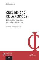 Quel dehors de la pensée ?, Philosophies françaises et critique postcoloniale