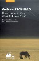 Belek, une chasse dans le Haut-Altaï, suivi de Une histoire touva