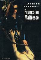 Françoise Maîtresse, récit