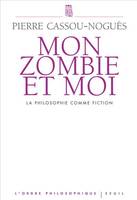 L'Ordre philosophique Mon Zombie et moi, La philosophie comme fiction