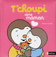 T'choupi, l'ami des petits, T'choupi aime maman