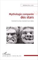 Mythologie comparée des stars, Comment les fans inventent leurs idoles