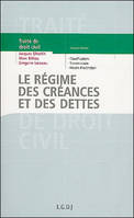 Traité de droit civil., Le régime des créances et des dettes, le régime des créances et des dettes