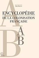 Encyclopédie de la colonisation française tome 1  A-B, A-B