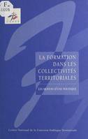 La formation dans les collectivités territoriales : les moyens d'une politique