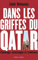 Dans les griffes du Qatar, Chantage, mensonges et trahisons