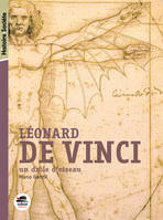 LEONARD DE VINCI - UN DROLE D'OISEAU, UN DRÔLE D'OISEAU