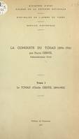 La conquête du Tchad, 1894-1916 (1). Le Tchad d'Émile Gentil, 1894-1902