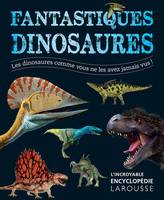 L'incroyable encyclopédie Larousse, Fantastiques dinosaures