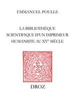 La Bibliothèque scientifique d’un imprimeur humaniste au XVe siècle, Catalogue des manuscrits d’Arnaud de Bruxelles à la Bibliothèque nationale de Paris