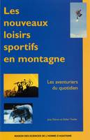 Les nouveaux loisirs sportifs en montagne, Les aventuriers du quotidien