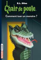 Chair de poule , Tome 34, Comment tuer un monstre