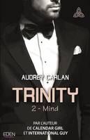 Trinity T2, Mind