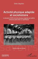 Activité physique adaptée et sociohistoire, Le domaine STAPS Activité physique adaptée aux publics à besoins particuliers ou spécifiques