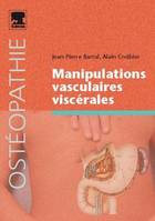 MANIPULATIONS VASCULAIRES VISCERALES