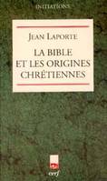 La Bible et les origines chrétiennes