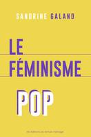 Féminisme pop, la défaillance de nos étoiles