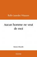 Aucun homme ne veut de moi