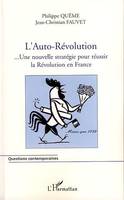 L'Auto-Révolution, Une nouvelle stratégie pour réussir la Révolution en France