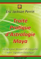 Traité Pratique d'Astrologie Maya, Edition Novembre 2022