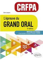 L'épreuve du Grand Oral - CRFPA. 100 fiches de révision, À jour au 1er janvier 2023