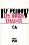 Oeuvres / Ilya Ilf et Yevguiéni Petrov., 1, Oeuvres / ilya ilf et yevguiéni petrov Tome I : Les douze chaises, roman