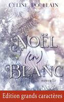 Noël (en) blanc - Edition en grands caractères