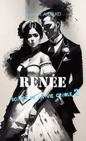 Renée. Scènes de la vie créole 2