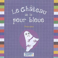 LE CHATEAU DE LA PEUR BLEUE