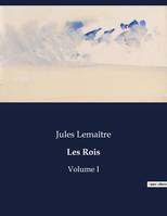 Les Rois, Volume I