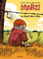 4, Marzi - Tome 4 - Le bruit des villes