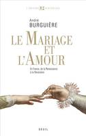 Le Mariage  et l'Amour, en France, de la Renaissance à la Révolution