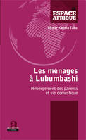 Ménages à Lubumbashi, Hébergement et vie domestique