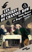 Crimes et loges, 1, Les mystères de Channel Row, roman