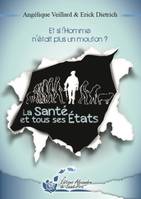 La santé et tous ses états. Et si l'homme n'était plus un mouton ?