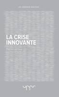 La crise innovante