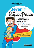 Devenir un super papa , En 365 trucs et astuces