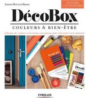 Décobox / couleurs et bien-être : l'énergie des couleurs et les bonnes associations pour réinventer