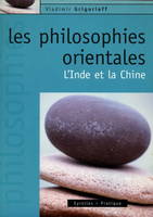 LES PHILOSOPHIES ORIENTALES - L'INDE ET LA CHINE, L'Inde et la Chine