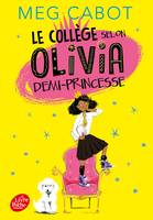 Olivia demi-princesse, 1, Le collège selon Olivia, demi-princesse - Tome 1