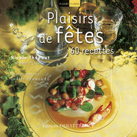 Plaisirs de fêtes, 60 recettes