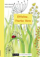 Les contes de Valérie Bonenfant, 36, Effeline, l'herbe libre, Les contes de Valérie Bonenfant