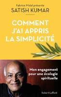 Comment j'ai appris la simplicité, Mon engagement pour une écologie spirituelle