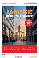 La Russie, un nouvel échiquier, De la nostalgie de l'empire à la guerre en Ukraine : Vladimir Poutine applique-t-il la stratégie du fou ?