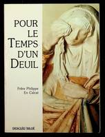 Pour le temps d'un deuil : Prières méditations parole de Dieu langage des hommes, prières, méditations, parole de Dieu, langage des hommes