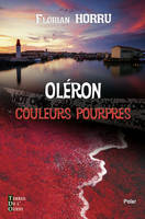 Oléron / couleurs pourpres : roman
