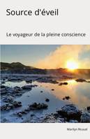 2, Source d'éveil - Collection : Le voyageur de la pleine conscience, Le voyageur de la pleine conscience