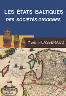 etats baltiques des societes gigognes (les), Des sociétes gigognes