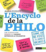 L'encyclo de la philo, une introduction vivante aux grandes notions de la philosophie